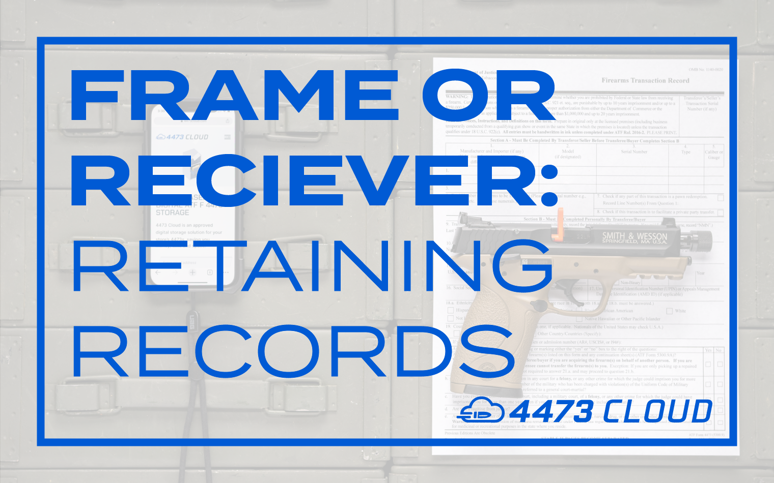 ATF Ruling 2021R-05 4473 Cloud Retaining Records for Frames and Receivers