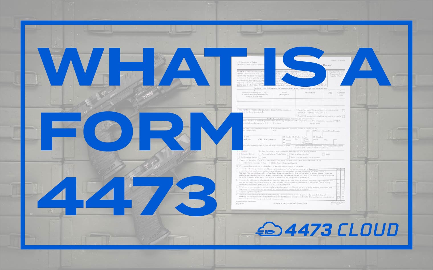 What is a form 4473?